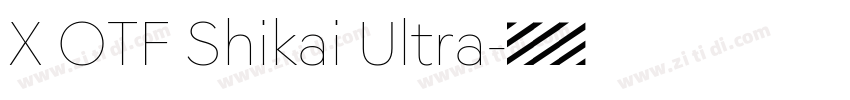 X OTF Shikai Ultra字体转换